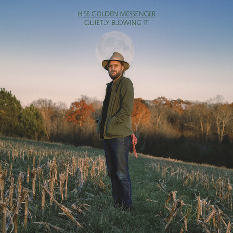 Hiss Golden Messenger - Quietly Blowing It -  Vinyl LP
