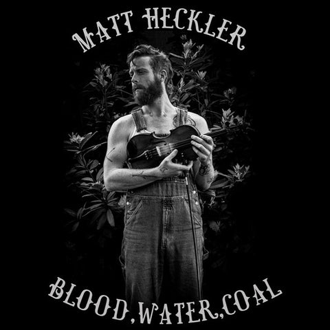 Matt Heckler - Blood, Water, Coal - Vinyl LP