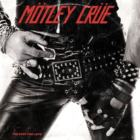 Motley Crue - Too Fast For Love - Vinyl LP