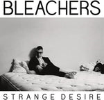 Bleachers - Strange Desire - Clear Color Vinyl LP