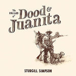 Sturgill Simpson - The Ballad of Dood & Juanita - Vinyl LP