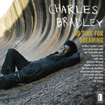 Charles Bradley - No Time for Dreaming - Vinyl LP