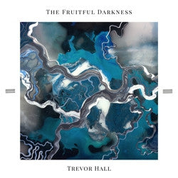 Trevor Hall - The Fruitful Darkness - Vinyl LP