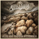 The Steel Woods - All of Your Stones - Vinyl LP