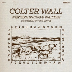 Colter Wall - Western Swing & Waltzes & Other Punchy Songs - Vinyl LP