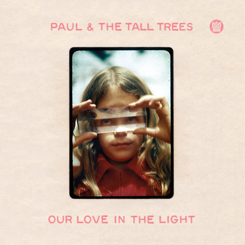 Paul & The Tall Trees - Our Love In the Light - Vinyl LP