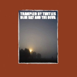 Trampled By Turtles - Blue Sky and the Devil - Vinyl LP