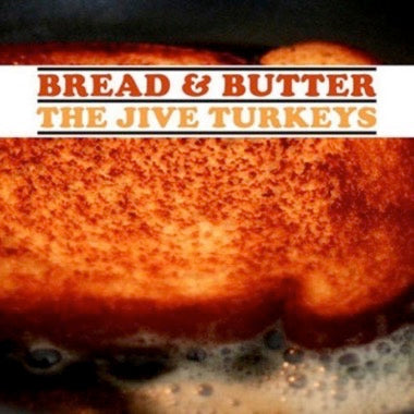The Jive Turkeys - Bread and Butter - 1xCD