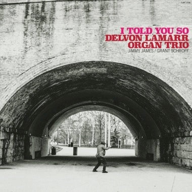 Delvon Lamarr Organ Trio - I Told You So - Vinyl LP