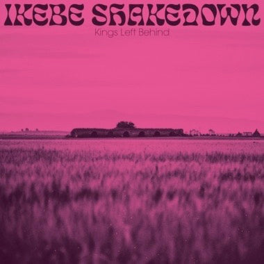 Ikebe Shakedown - Kings Left Behind - 1xCD