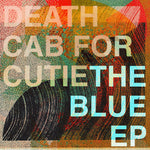 Death Cab for Cutie - The Blue EP - 180 Gram Vinyl EP