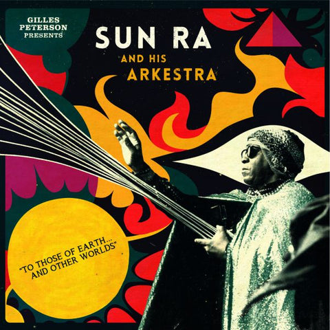 Peterson, Gilles presents Sun Ra and His Arkestra - To Those Of Earth And Other Worlds - 2x Vinyl LP