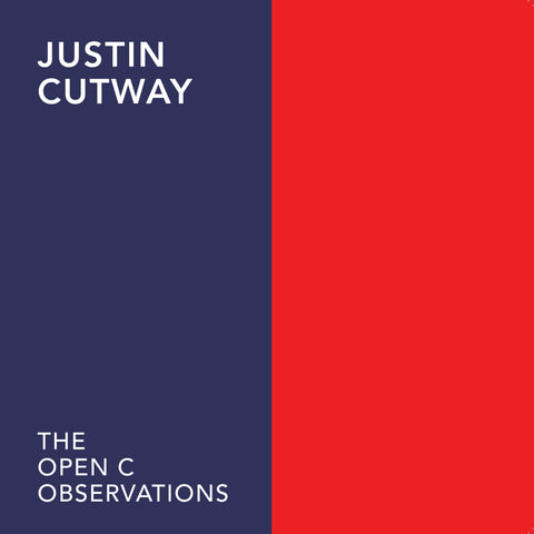 Justin Cutway - The Open C Observations - Vinyl