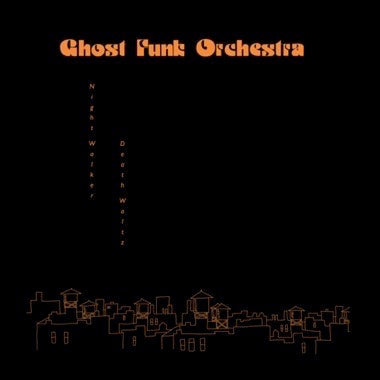 Ghost Funk Orchestra - Night Walker/Death Waltz - 1xCD