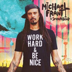 Michael Franti & Spearhead - Work Hard & Be Nice - 2x Vinyl LP