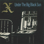 X - Under the Big Black Sun - Vinyl LP