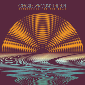 Circles Around The Sun - Interludes for the Dead - 2x Vinyl LPs