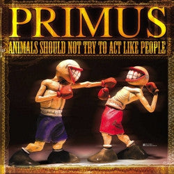 Primus - Animals Should Not Try to Act Like People - 180 Gram Vinyl EP