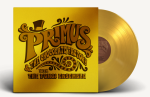 Primus - Primus & The Chocolate Factory w/ The Fungi Ensemble - Gold Color Vinyl LP