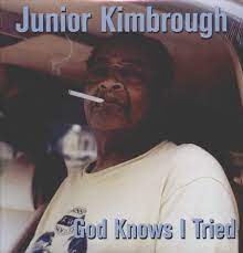 Junior Kimbrough - God Knows I Tried - Vinyl LP