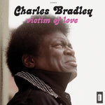 Charles Bradley ft Menahan Street Band - Victim of Love - Vinyl LP