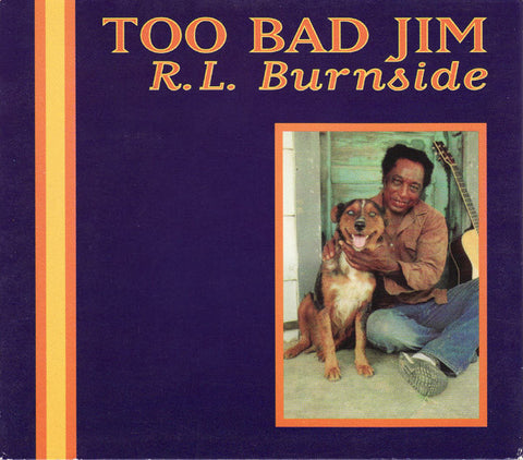 R.L. Burnside - Too Bad Jim - Vinyl LP