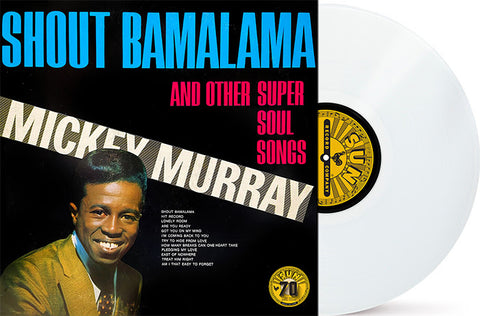 Mickey Murray - Shout Bamalama & Other Super Soul Songs - White Color Vinyl LP