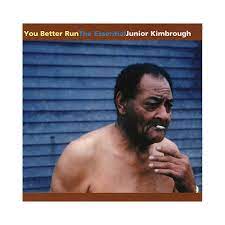 Junior Kimbrough - You Better Run: The Essential Junior Kimbrough - 2x Vinyl LPs